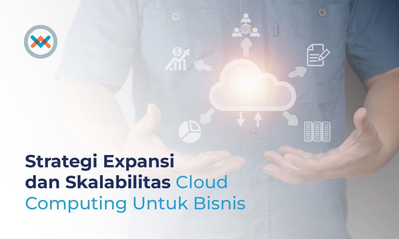 Strategi Ekspansi Dan Skalabilitas Cloud Computing Untuk Bisnis Blog